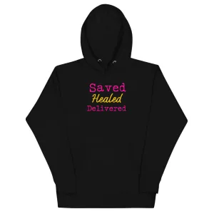 . Saved. Healed. Delivered Hoodie
