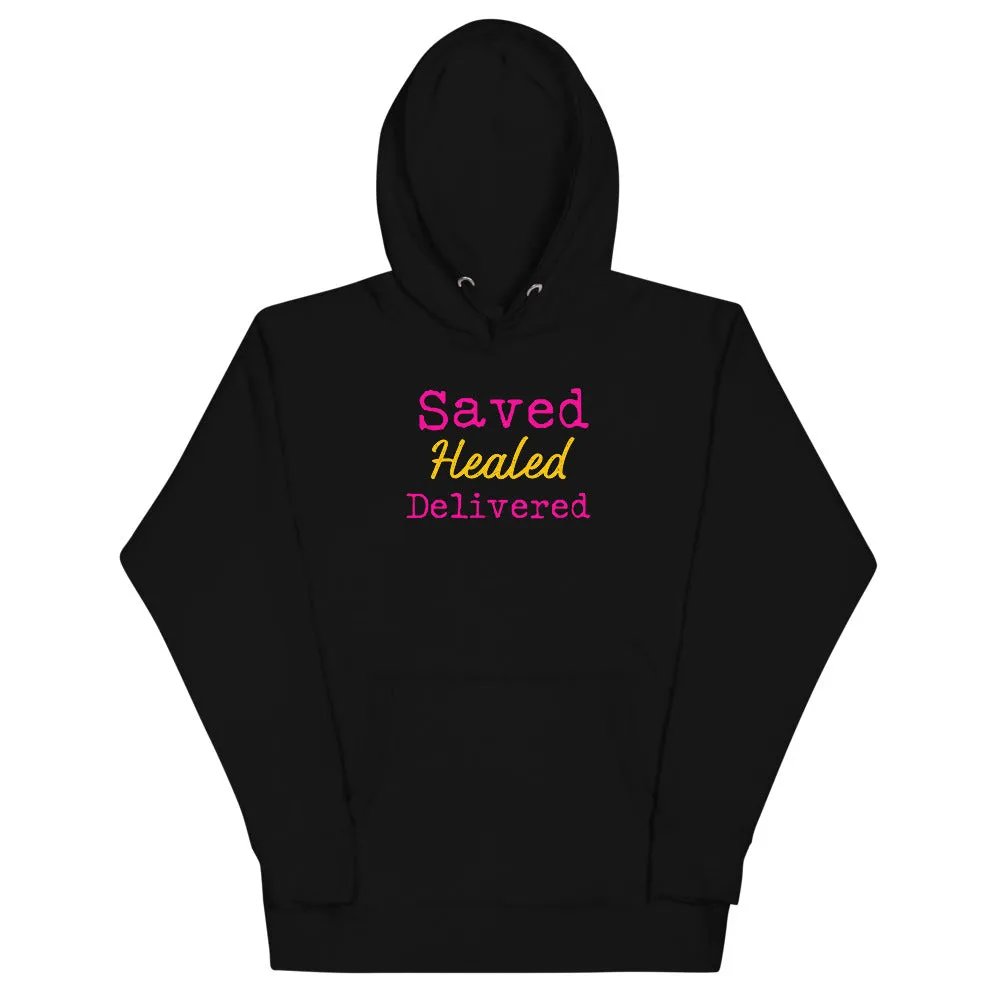 . Saved. Healed. Delivered Hoodie