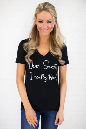 "Dear Santa, I Really Tried" Short Sleeve Top